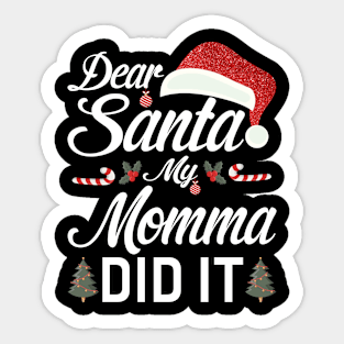 Dear Santa My Momma Did It Funny Sticker